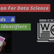 6 Python For Data Science Keywords Identifiers In Python