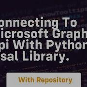 Connecting To Microsoft Graph Api With Python Msal Library