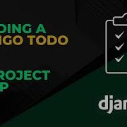 Building A Django Todo App 1 Project Setup Creating Our First App