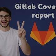 Урок по GitLab CI CD Отчет о покрытии кода в GitLab Как сохранять отчеты о покрытии кода в Gi