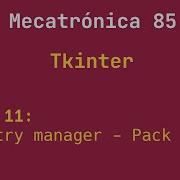 Clase 11 Pack Geometry Manager Tkinter Python Mecatronica85 Cbtis85