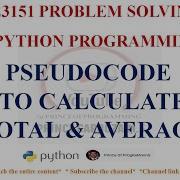 PSEUDOCODE TO CALCULATE TOTAL AND AVERAGE GE3151 PROBLEM SOLVING AND PYTHON PROGRAMMING NOTES