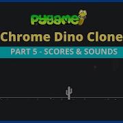 Adding Scores And Sounds In Pygame Chrome Dino Clone PART 5 Python Gamedev Pyguru