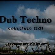 DUB TECHNO Selection 041 Massive Waves