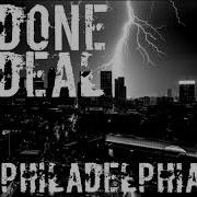 DONE DEAL Philadelphia