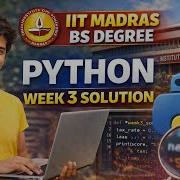 IIT MADRAS BS DEGREE Python Week 3 Full Solution