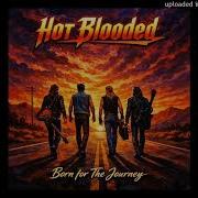 Live Your Life Hot Blooded