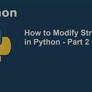How To Modify Strings In Python Part 2