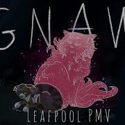 GNAW A Leafpool PMV