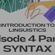 Syntax Part 2 Introduction To Linguistics Episode 4