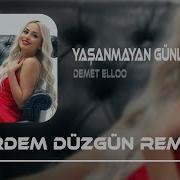 DEMET ELLOO Yaşanmayan Günler Var Erdem Düzgün Remix