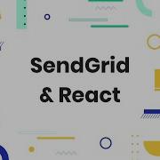 Send Emails In React Using SendGrid