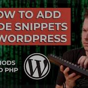 Wordpress Code Snippets Tutorial 2 Ways To Add PHP To WordPress