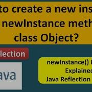 How To Create A New Instance Using NewInstance Method Of Class Object Reflection In Java