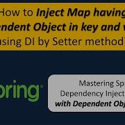 How To Inject Map Having Dependent Object In Key And Value Using DI By Setter Method