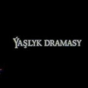 Yaşlyk Dramasy Kerim Gurbannepesov Mergen Annamuhammedov