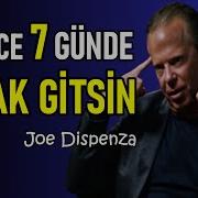Sadece 7 Günde BIRAK GİTSİN Joe Dispenza Türkçe