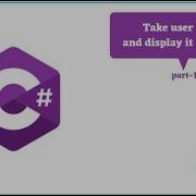 Take User Input And Display It On Screen Console Writeline Console Readline Part 1