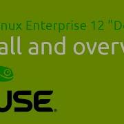 SUSE Linux Enterprise 12 Install And Overview The Advanced Foundation For Enterprise Computing