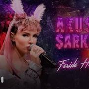 Feride Hilal Akın Akustik Şarkılar