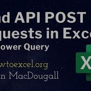 Send API POST Requests In Excel With Power Query