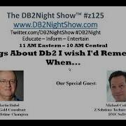 The DB2Night Show Z125 Things About Db2 I Wish I D Remember When