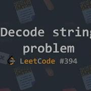 Decode String Problem LeetCode 394 3 Solutions Inside Code