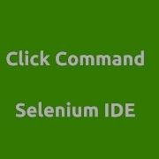 Selenium IDE Click Command