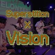 Superstition X Vision Melonyea 留白LaubakLivehouse