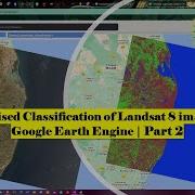 Supervised Classification Of Landsat 8 Imagery In Google Earth Engine Part 2