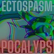 ECTOSPASM APOCALYPSE BEATEN NO FC BOT 4k