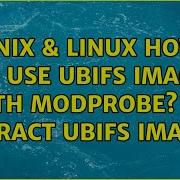 Unix Linux How To Use Ubifs Image With Modprobe To Extract Ubifs Image