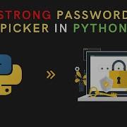 Python Password Generator Password Picker In Python Generating Strong Password Using Python