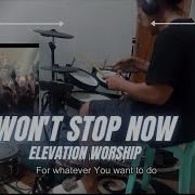Won T Stop Now Drum Cover Elevation Worship