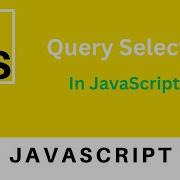 Query Selector In JavaScript JavaScript Tutorial For Beginners To Advance