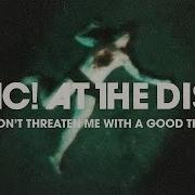 Panic At The Disco Don T Threaten Me With A Good Time OFFICIAL VIDEO