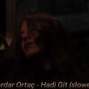 Serdar Ortaç Hadi Git Slowed