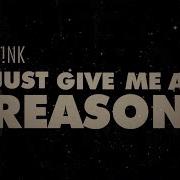 P NK Just Give Me A Reason Official Lyric Video