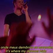 Imagine Dragons Demons Tradução Legendado