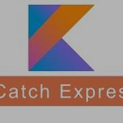 Try Catch Expression Kotlin Programming