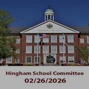 Hingham School Committee 02 26 2026
