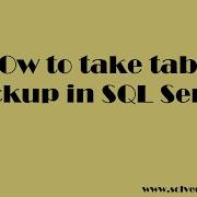 How To Take Table Backup In SQL Server
