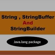String Stringbuffer And Stringbuilder In Java