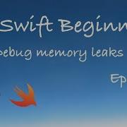 RxSwift Beginners Episode 8 Debug Memory Leaks
