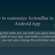 Customize ActionBar Of Your Android App Hide Show Add Back Button And More