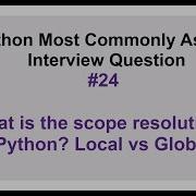 Python Interview Questions 24 What Is Scope Resolution In Python Explain Local And Global Scope