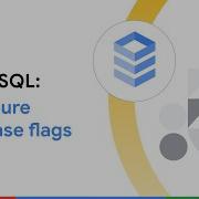 CloudSQL Configure Database Flags