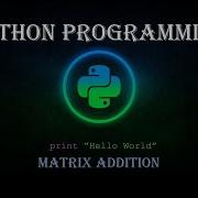 06 Python Programming Matrix Addition