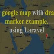 Simple Google Map With Draggable Marker Example Using Laravel
