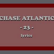 23 Chase Atlantic Lyrics